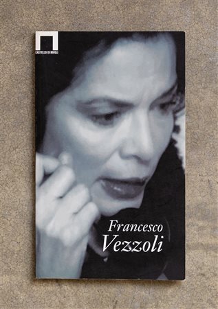 FRANCESCO VEZZOLI(1971)Francesco Vezzoli2002Catalogo illustrato edito in...