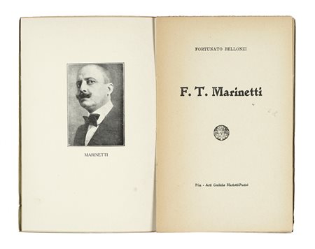 Bellonzi Fortunato, F.T. Marinetti. Pisa: Arti grafiche Mariotti-Pacini, s.d....