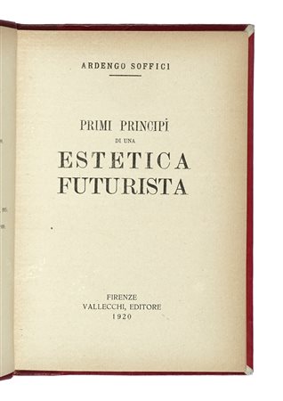 Soffici Ardengo, Primi principi di una estetica futurista. Firenze: Vallecchi...