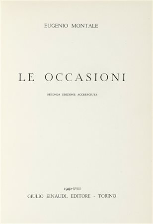 Montale Eugenio, Le occasioni. Seconda edizione accresciuta. Torino: Einaudi,...