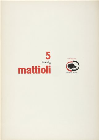 Mattioli Carlo, 5 litografie di Mattioli. Firenze: Il Bisonte edizioni...