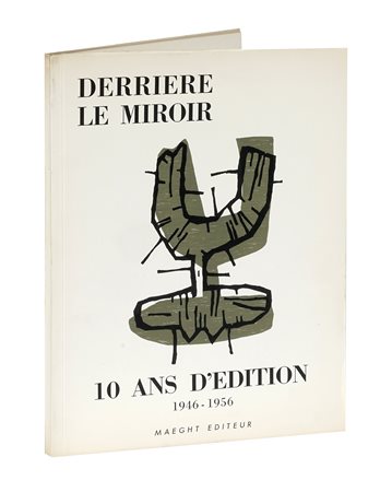 Miró Joan e altri, Derriere Le Miroir: 10 Ans d’Edition 1946-1956. Paris:...