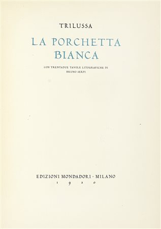 Trilussa [pseud. Carlo Alberto Salustri], La porchetta bianca. Con trentadue...