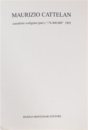 MAURIZIO CATTELAN(1960)-76.400.000 - cassaforte svaligiata...