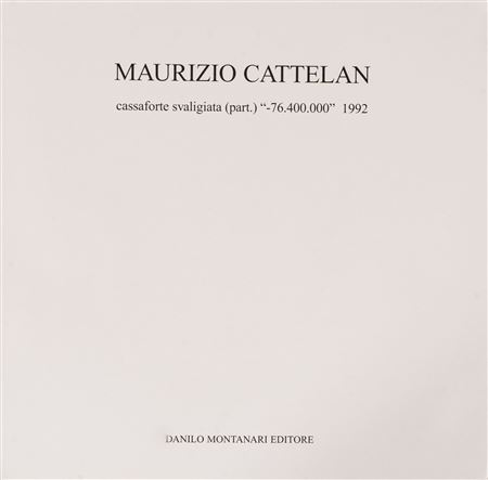 MAURIZIO CATTELAN(1960)-76.400.000 - cassaforte svaligiata...