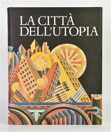 AA. VV. LA CITTA DELL'UTOPIA, 1999 cm 28x23