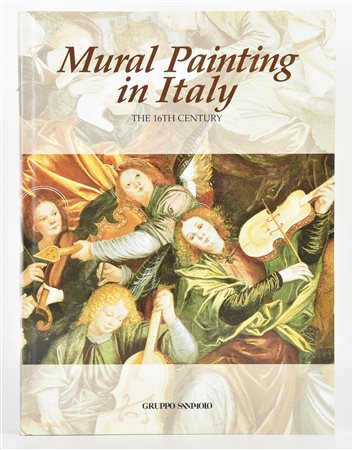 Gregori Mina (a cura di) MURAL PAINTING IN ITALY. THE 16TH CENTURY, 1997...