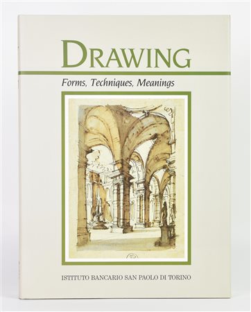 Sciolla Gianni Carlo (a cura di) DRAWING. FORM, TECHNIQUES, MEANINGS VOL. 1,...