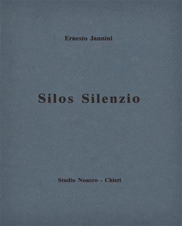 Jannini Ernesto SILOS SILENZIO,1991 volume edito in occasione della mostra...