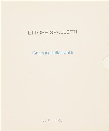 ETTORE SPALLETTI GRUPPO DELLA FONTE catalogo facente parte della collana...