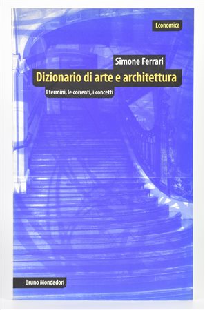 Ferrari Simone DIZIONARIO DI ARTE E ARCHITETTURA, 2002 cm 21,5x13,5