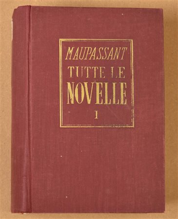 Maupassant TUTTE LE NOVELLE a cura di Bruno Dell'Amore e Alfredo Fabietti due...