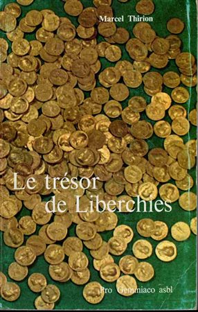 THIRIO, M. - Les trésor de Liberchies. Aurei des I et II siecles. Brussels, 1972