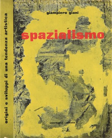 AA.VV (-) Libro sullo Spazialismo 1956a cura di Giampiero Giani, edizioni...