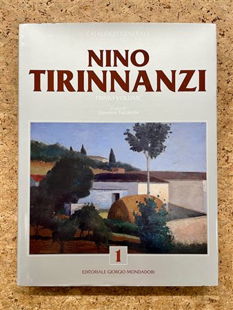 NINO TIRINNANZI - Nino Tirinnanzi. Catalogo generale. Primo volume, 2015