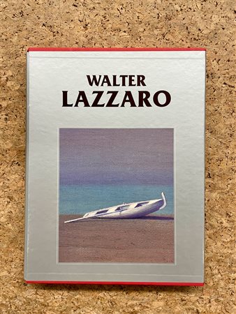 WALTER LAZZARO - Catalogo generale delle opere di Walter Lazzaro. Terzo volume (1921-1989), 2004