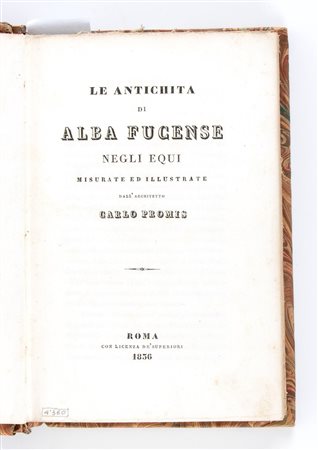 CARLO PROMIS. LE ANTICHITA DI ALBA FUCENSE NEGLI EQUI. Roma 1836 