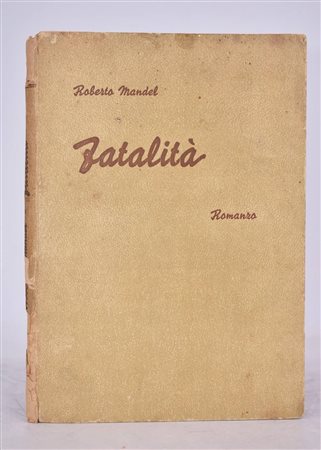 MANDEL, Roberto. FATALITÀ. ROMANZO. 1943. 