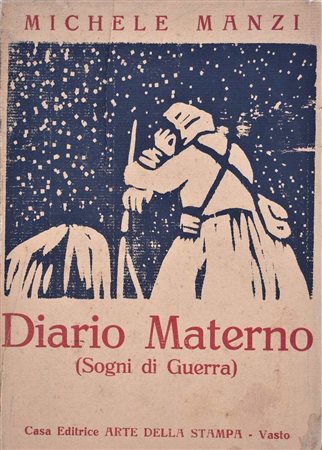 MANZI, Michele. DIARIO MATERNO (SOGNI DI GUERRA). 1919. 