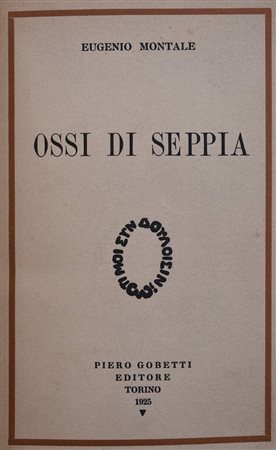 MONTALE, Eugenio. OSSI DI SEPPIA. 1925. 