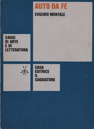 MONTALE, EUGENIO.  AUTO DA FÉ. CRONACHE IN DUE TEMPI. 1966. 