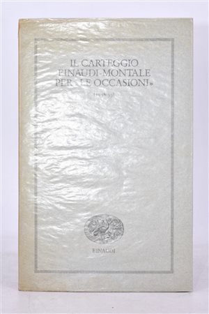 MONTALE, Eugenio. IL CARTEGGIO EINAUDI-MONTALE PER “LE OCCASIONI”. 1988. 