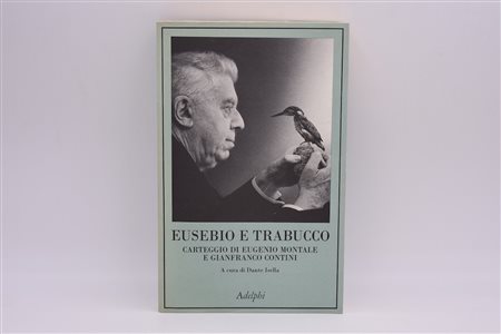 MONTALE, Eugenio. EUSEBIO E TRABUCCO. CARTEGGIO DI EUGENIO MONTALE E GIANFRANCO CONTINI. 1997. 