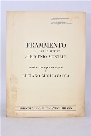 MIGLIAVACCA, Luciano. FRAMMENTO DA “OSSI DI SEPPIA” DI EUGENIO MONTALE, MUSICATO PER SOPRANO E ORGANO. 1981 