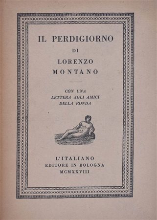 MONTANO, Lorenzo. IL PERDIGIORNO. CON UNA LETTERA AGLI AMICI DELLA RONDA. 1928. 