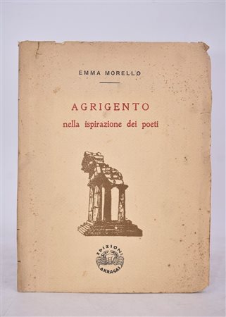 MORELLO, Emma. AGRIGENTO NELLA ISPIRAZIONE DEI POETI. 1939. 