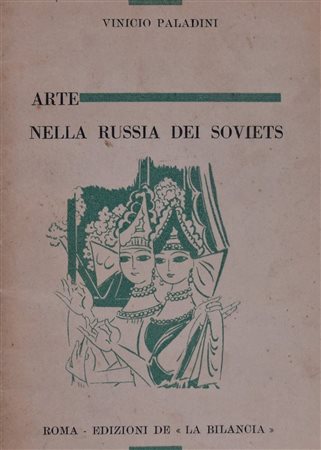 PALADINI, Vinicio. ARTE NELLA RUSSIA DEI SOVIETS. 1925. 