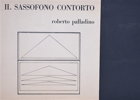 PALLADINO, Roberto. IL SASSOFONO CONTORTO. 1971. 