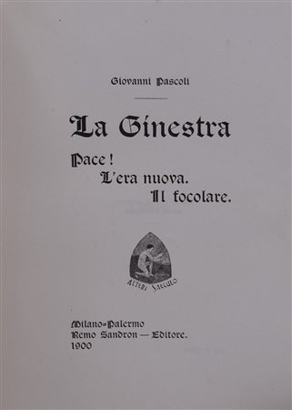 PASCOLI, Giovanni. LA GINESTRA. PACE! L'ERA NUOVA. IL FOCOLARE. 1900. 