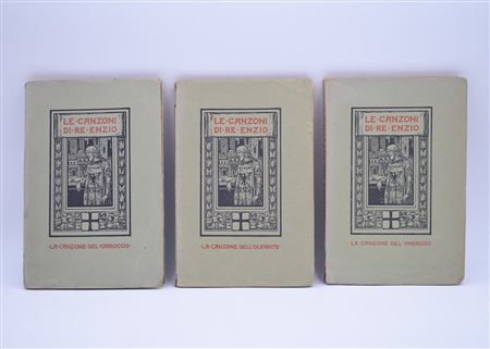 PASCOLI, Giovanni. LE CANZONI DI RE ENZIO: LA CANZONE DEL CARROCCIO - LA CANZONE DELL'OLIFANTE - LA CANZONE DEL PARADISO. 1908-09. 