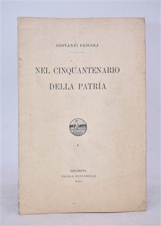 PASCOLI, Giovanni. NEL CINQUANTENARIO DELLA PATRIA. 1911. 