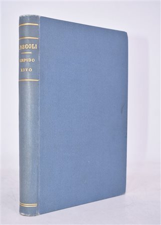 PASCOLI, Giovanni. LIMPIDO RIVO. PROSE E POESIE PRESENTATE DA MARIA PASCOLI AI FIGLI GIOVINETTI D'ITALIA. 1912. 