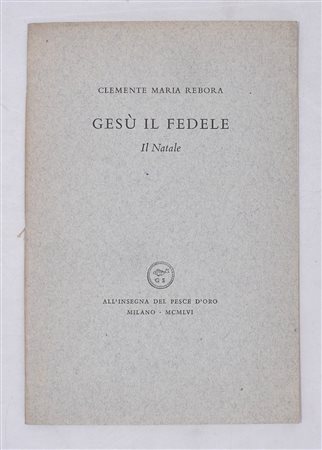 REBORA, Clemente. GESÙ IL FEDELE. IL NATALE. 1956. 