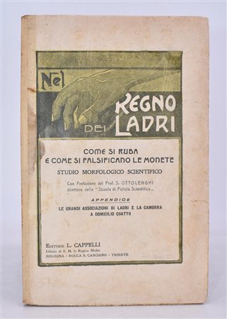 RUSTICUCCI, Luigi. NEL REGNO DEI LADRI. COME SI RUBA E COME SI FALSIFICANO LE MONETE. STUDIO MORFOLOGICO CRIMINALE. 1919. 