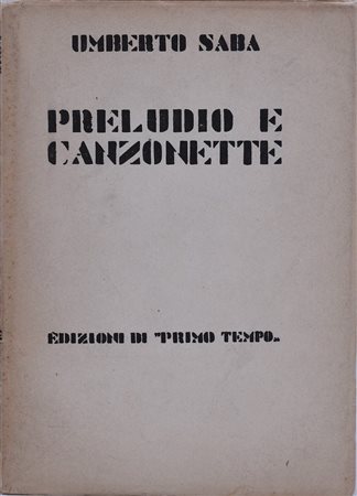 SABA, Umberto. PRELUDIO E CANZONETTE. 1923. 