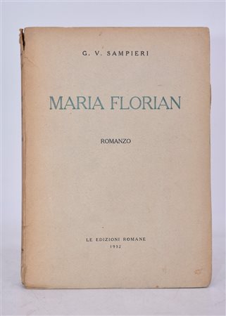 SAMPIERI, Giuseppe Vittorio. MARIA FLORIAN. ROMANZO. 1932. 