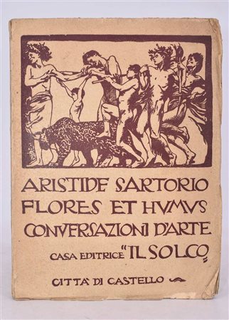 SARTORIO, Aristide. FLORES ET HUMUS. CONVERSAZIONI D'ARTE. 1922 