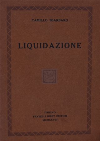 SBARBARO, Camillo. LIQUIDAZIONE. 1928. 