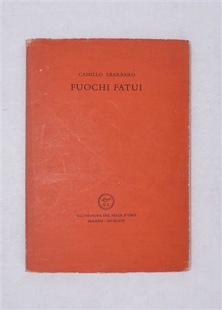 SBARBARO, Camillo. FUOCHI FATUI. 1958. 