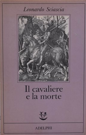 SCIASCIA, Leonardo. IL CAVALIERE E LA MORTE: SOTIE. 1988. 