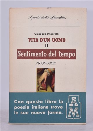 UNGARETTI, Giuseppe.  SENTIMENTO DEL TEMPO (1919-1935). VITA DI UN UOMO II. 1943. 