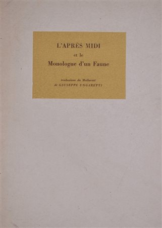 UNGARETTI, Giuseppe. L'APRES MIDI ET LE MONOLOGUE D'UN FAUNE. 1947. 