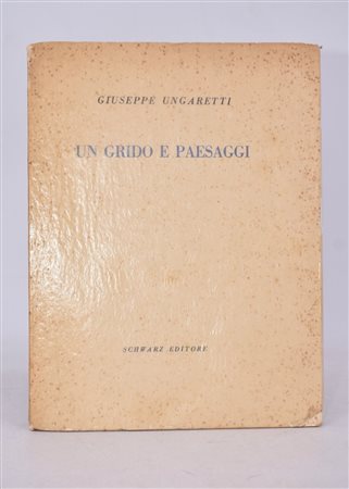 UNGARETTI, Giuseppe. UN GRIDO E PAESAGGI. 1952. 