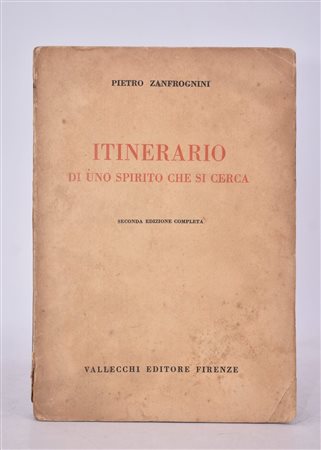 ZANFROGNINI, Pietro. ITINERARIO DI UNO SPIRITO CHE SI CERCA. 1923. 