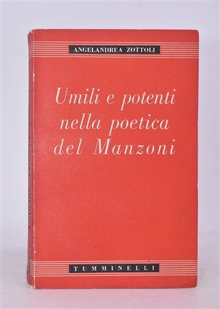 ZOTTOLI, Angelandrea. UMILI E POTENTI NELLA POETICA DEL MANZONI. 1942. 