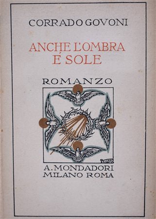 GOVONI, Corrado. ANCHE L'OMBRA È SOLE. 1924. 